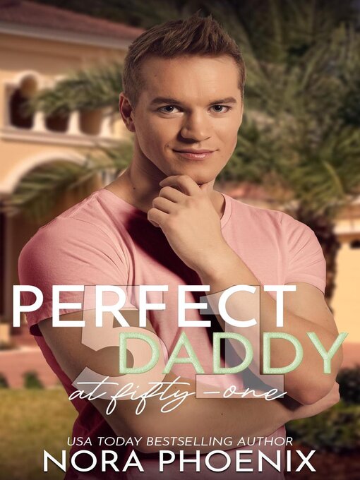 Title details for Perfect Daddy at Fifty-One by Nora Phoenix - Available